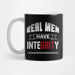 Real Men Have Integrity Mug